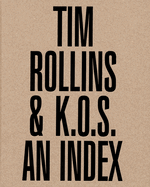 Tim Rollins & K.O.S.: An Index