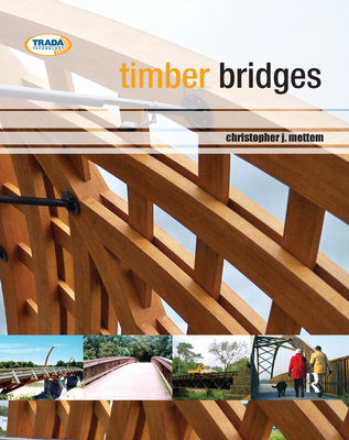 Timber Bridges - Mettem, Christopher J.