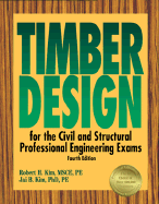 Timber Design for the Civil and Structural Professional Engineering Exams (Ed)