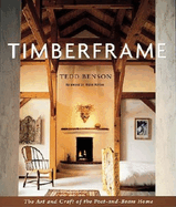 Timberframe: The Art and Craft of the Post-And-Beam Home