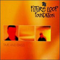 Time and Bass - Future Loop Foundation