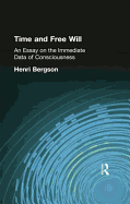 Time and Free Will: An Essay on the Immediate Data of Consciousness
