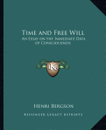 Time and Free Will: An Essay on the Immediate Data of Consciousness