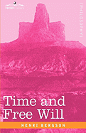 Time and Free Will: An Essay on the Immediate Data of Consciousness