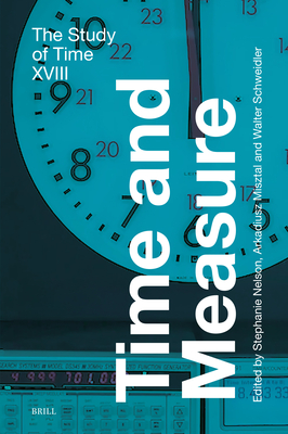 Time and Measure - Nelson, Stephanie, and Misztal, Arkadiusz, and Schweidler, Walter