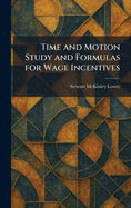 Time and motion study and formulas for wage incentives