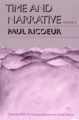 Time and Narrative, Volume 3 - Ricoeur, Paul