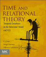 Time and Relational Theory: Temporal Databases in the Relational Model and SQL