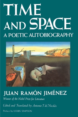 Time and Space: A Poetic Autobiography - Jimenez, Juan Ramon, and Simpson, Louis (Preface by), and de Nicolas, Antonio T (Translated by)