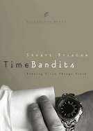 Time Bandits: Putting First Things First