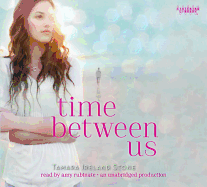 Time Between Us - Stone, Tamara Ireland, and Rubinate, Amy (Read by)