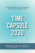 Time Capsule 2030: Your 2030 Life and Goals