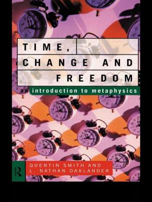 Time, Change and Freedom: An Introduction to Metaphysics - Oaklander, L Nathan, and Smith, Quentin