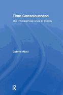Time Consciousness: The Philosophical Uses of History