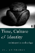 Time, Culture and Identity: An Interpretative Archaeology