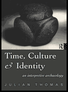 Time, Culture and Identity: An Interpretative Archaeology