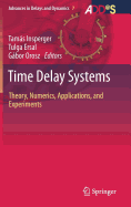 Time Delay Systems: Theory, Numerics, Applications, and Experiments