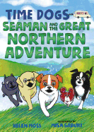 Time Dogs: Seaman and the Great Northern Adventure