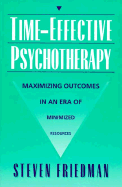 Time-Effective Psychotherapy: Maximizing Outcomes in an Era of Minimized Resources