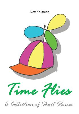 Time Flies - Kaufman, Alex