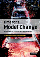 Time for a Model Change: Re-Engineering the Global Automotive Industry