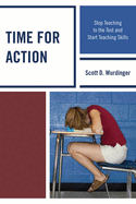 Time for Action: Stop Teaching to the Test and Start Teaching Skills
