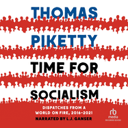 Time for Socialism: Dispatches from a World on Fire, 2016-2021