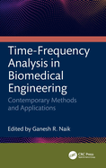 Time-Frequency Analysis in Biomedical Engineering: Contemporary Methods and Applications