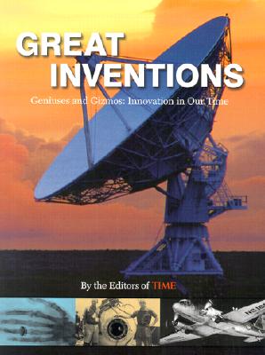 Time Great Inventions: Geniuses and Gizmos: Innovation in Our Time - Time Magazine