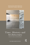 Time, History and Architecture: Essays on Critical Historiography