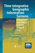 Time-Integrative Geographic Information Systems: Management and Analysis of Spatio-Temporal Data