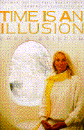 Time Is an Illusion