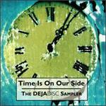Time Is on Our Side: The Dejadisc Sampler