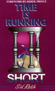 Time Is Running Short - Roth, Sid, and Prince, Derek (Foreword by)