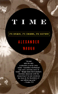 Time: Its Origin, Its Enigma, Its History