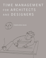 Time Management for Architects and Designers: Challenges and Remedies