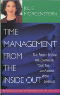 Time Management from the Inside Out - Morgenstern, Julie
