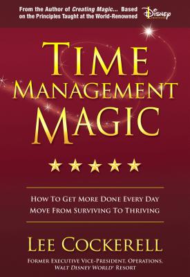 Time Management Magic: How to Get More Done Everyday - Cockerell, Lee