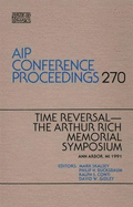 Time Reversal, the Arthur Rich Memorial Symposium