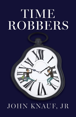 Time Robbers - Knauf, John, and Connell, Les (Contributions by), and Badger, Darrell (Contributions by)