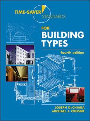 Time-Saver Standards for Building Types - De Chiara, Joseph, and Crosbie, Mike