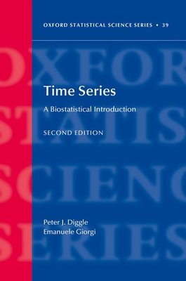 Time Series: A Biostatistical Introduction - Diggle, Peter, Prof., and Giorgi, Emanuele, Dr.