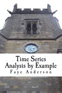 Time Series Analysis by Example: Hands on Approach Using R