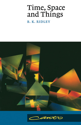 Time, Space and Things - Ridley, B. K.