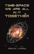 Time-Space: We Are All in It Together