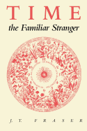 Time, the Familiar Stranger