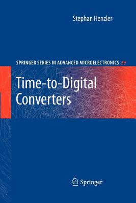 Time-To-Digital Converters - Henzler, Stephan