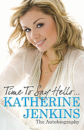 Time to Say Hello...: The Autobiography