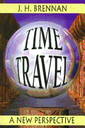 Time Travel: A New Perspective a New Perspective