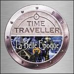 Time Traveller: La Belle �poque